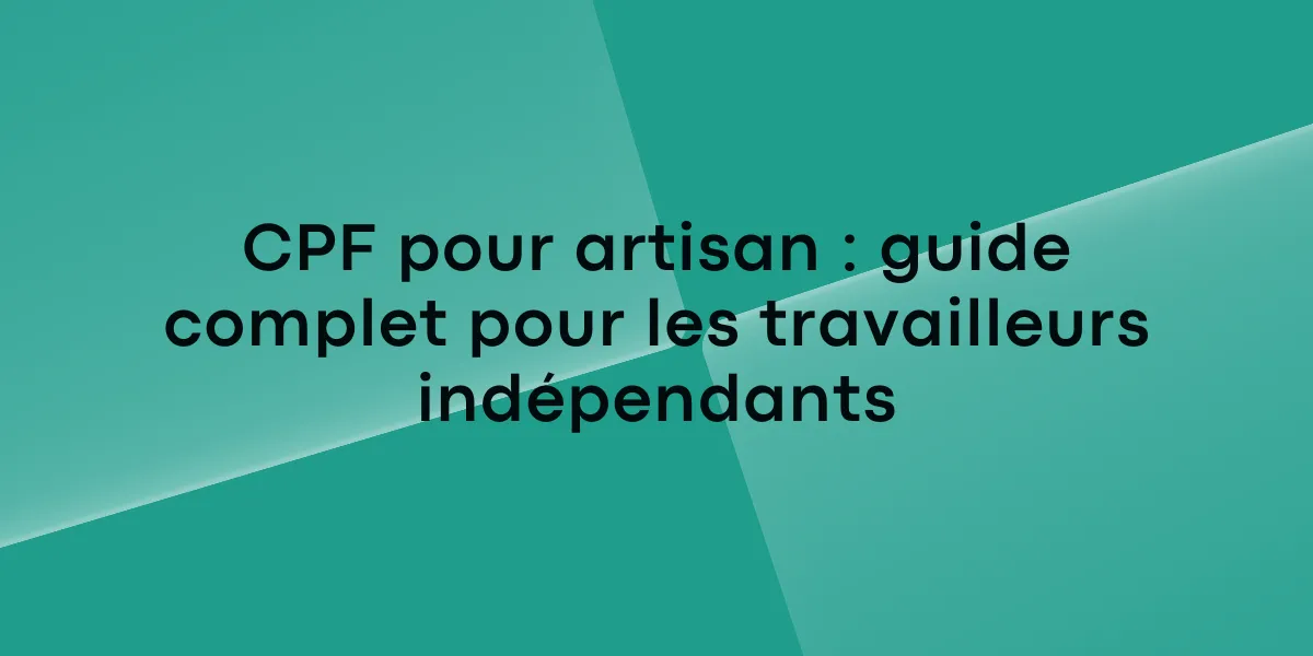 CPF pour artisan : guide complet pour les travailleurs indépendants