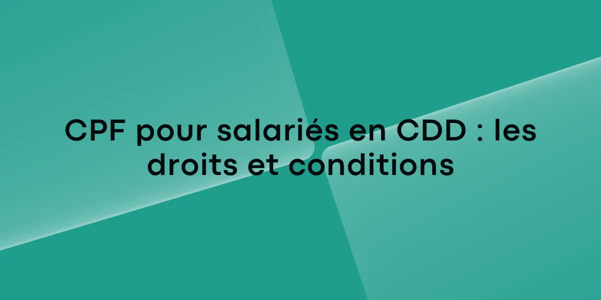CPF pour salariés en CDD : les droits et conditions