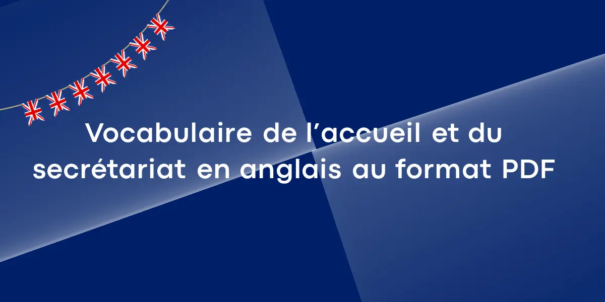 Vocabulaire de l’accueil et du secrétariat en anglais au format PDF