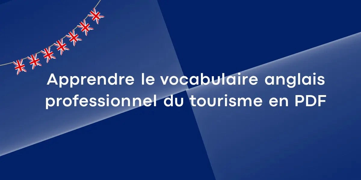 Apprendre le vocabulaire anglais professionnel du tourisme en PDF