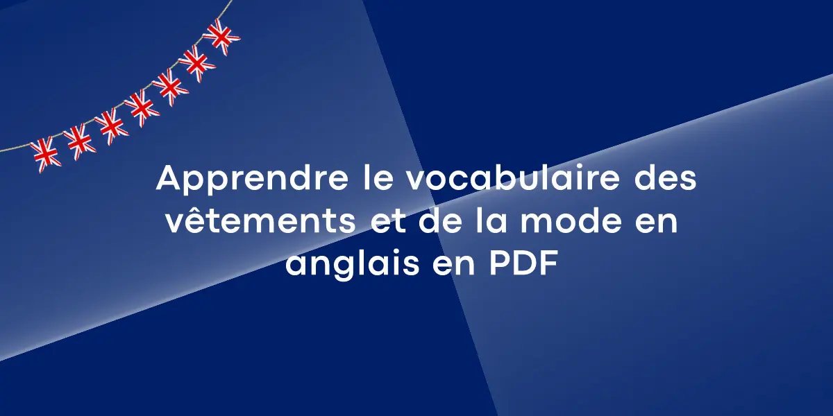 Apprendre le vocabulaire des vêtements et de la mode en anglais en PDF