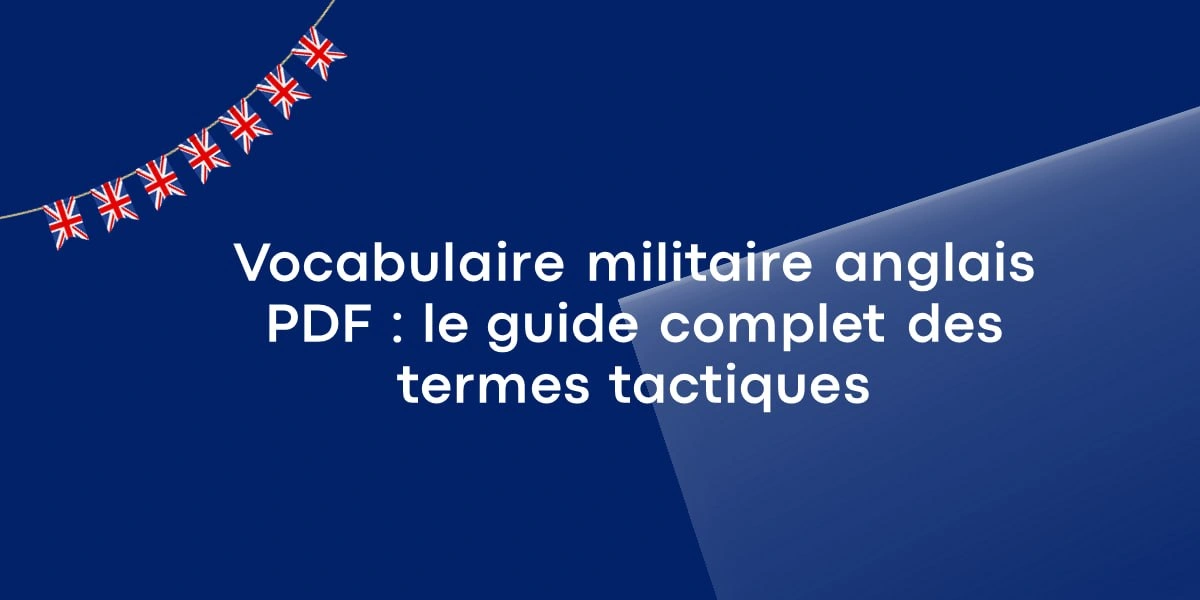 Vocabulaire militaire anglais PDF : le guide complet des termes tactiques