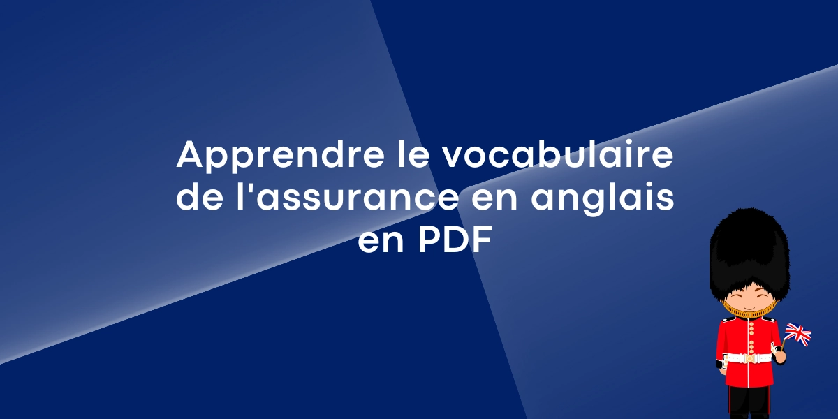 Apprendre le vocabulaire de l’assurance en anglais en PDF