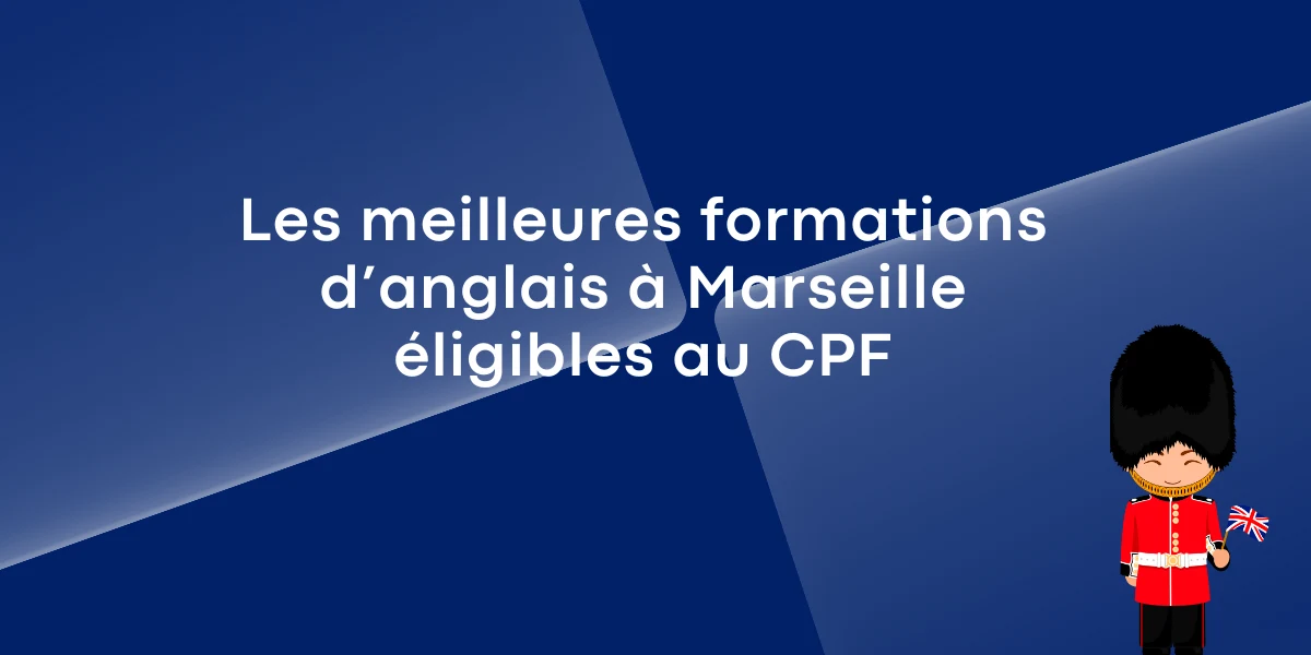 Les meilleures formations d’anglais à Marseille éligibles au CPF