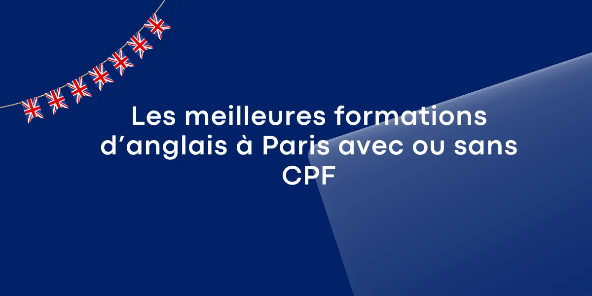 Les meilleures formations d’anglais à Paris avec ou sans CPF