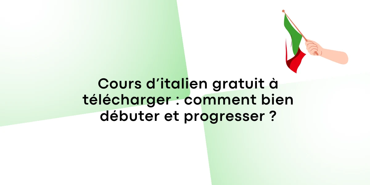 Cours d’italien gratuit à télécharger : comment bien débuter et progresser ?
