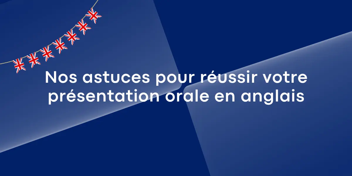 Nos astuces pour réussir votre présentation orale en anglais