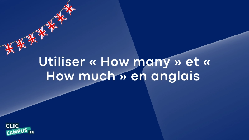 utiliser How many et How much en anglais