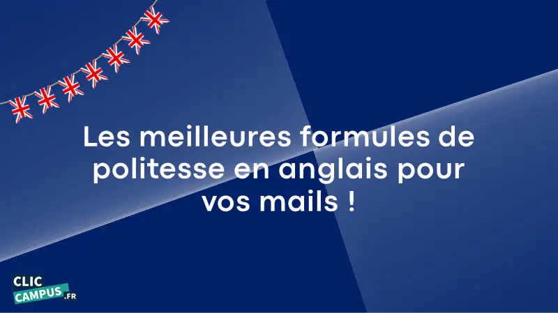 Les Meilleures Formules de Politesse en Anglais pour Vos Mails !