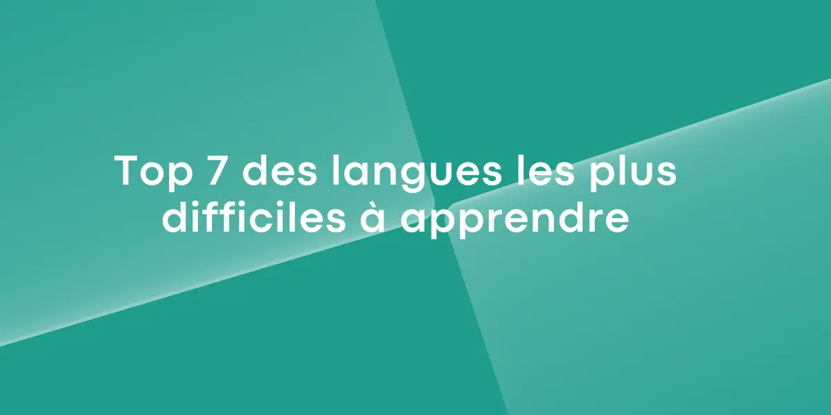Top 7 des langues les plus difficiles à apprendre