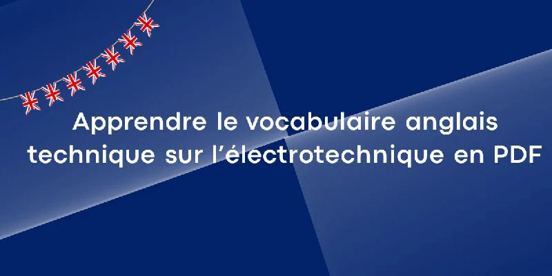 Apprendre le vocabulaire anglais technique sur l’électrotechnique en PDF
