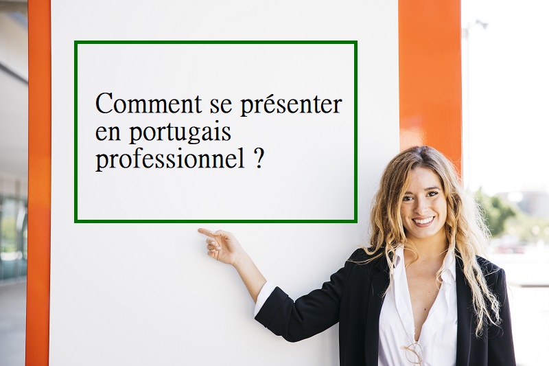 comment se presenter portugais professionnel