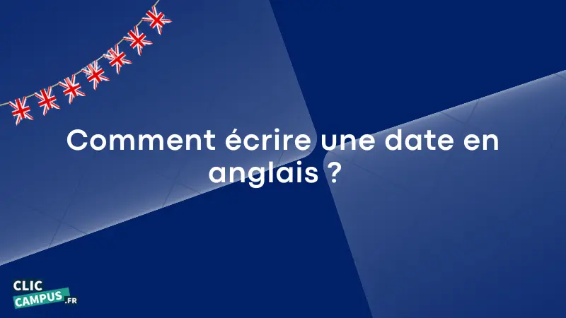 Comment écrire une date en anglais ?