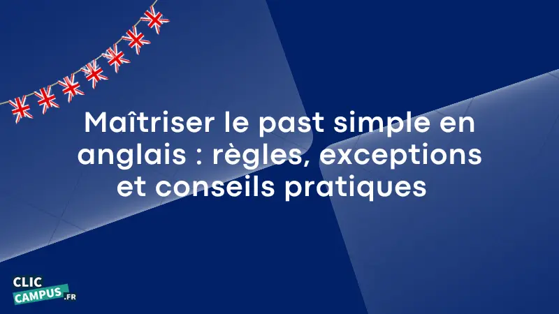 maitriser_past_simple_anglais_regles_exceptions_astuces