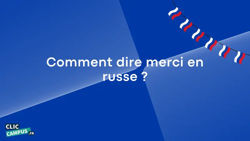 Comment dire merci en russe ?