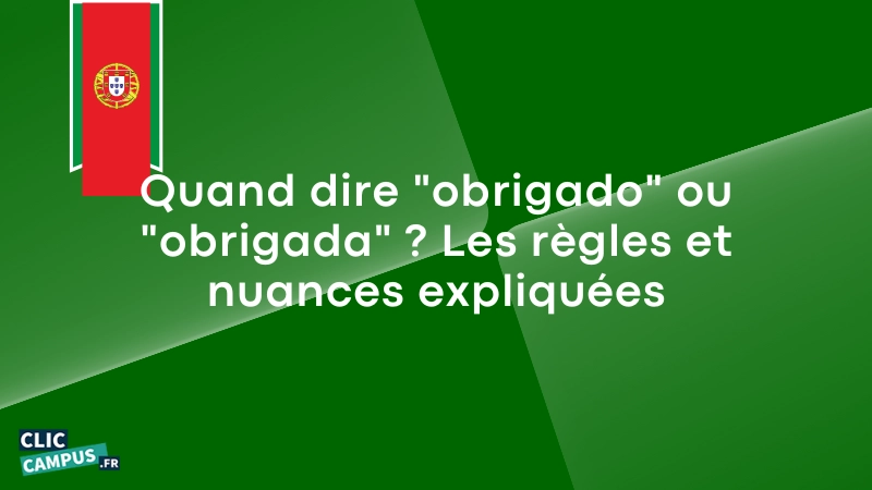 Quand dire obrigado ou obrigada Les règles et nuances expliquées