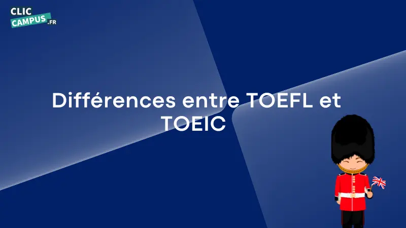 Différences entre TOEFL et TOEIC : le guide ultime