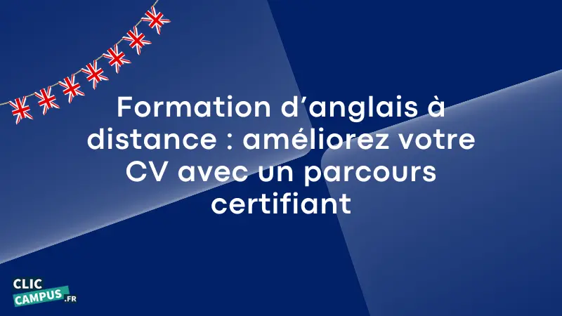 Formation d’anglais à distance : améliorez votre CV avec un parcours certifiant