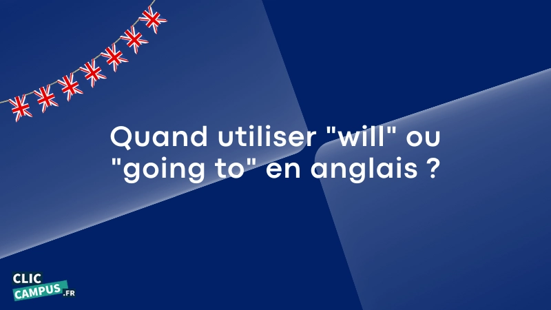 Quand utiliser will ou going to en anglais