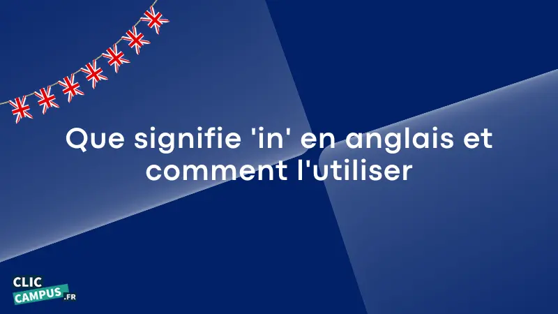 Que signifie in en anglais et comment lutiliser