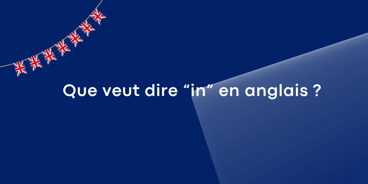 Que veut dire “in” en anglais ?