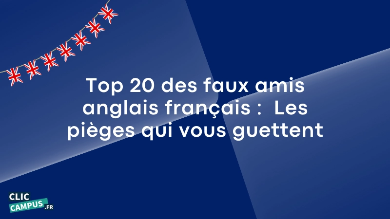 Top 20 des faux amis anglais francais