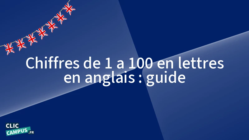 Chiffres de 1 a 100 en lettres en anglais : guide