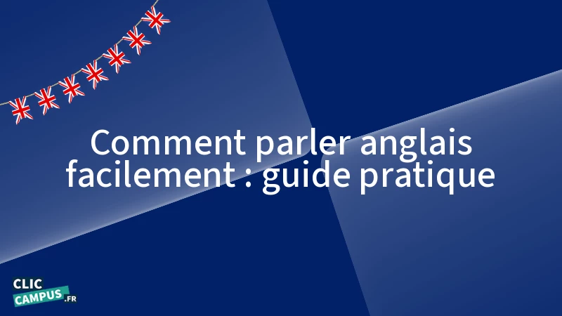 Comment parler anglais facilement : guide pratique