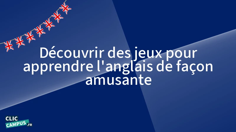 Découvrir des jeux pour apprendre l’anglais de façon amusante