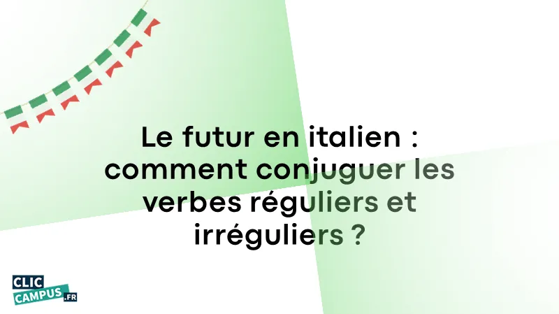 Le futur en italien : comment conjuguer les verbes réguliers et irréguliers ?