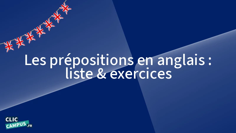 Les prépositions en anglais : liste & exercices