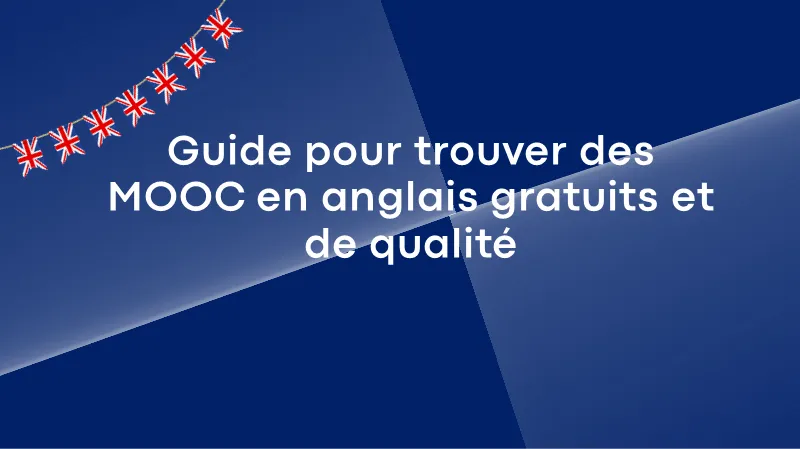 Guide pour trouver des MOOC en anglais gratuits et de qualité