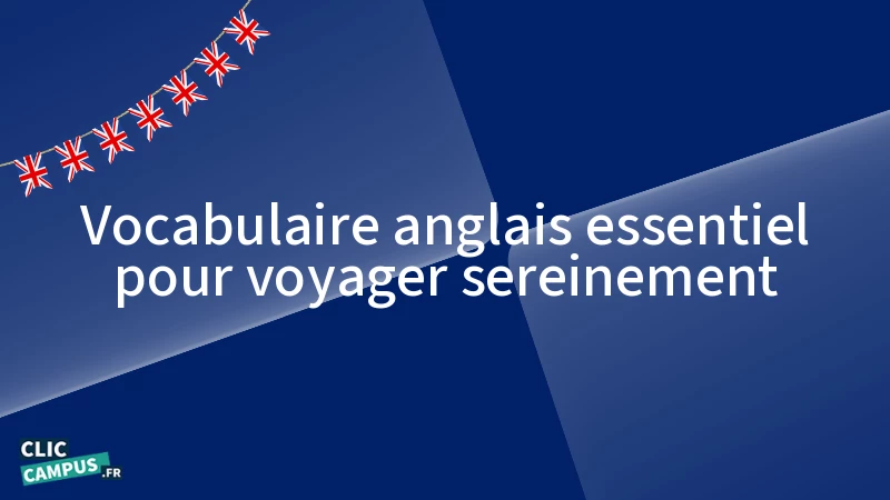 Vocabulaire anglais essentiel pour voyager sereinement