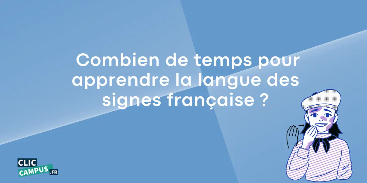 Combien de temps pour apprendre la langue des signes française