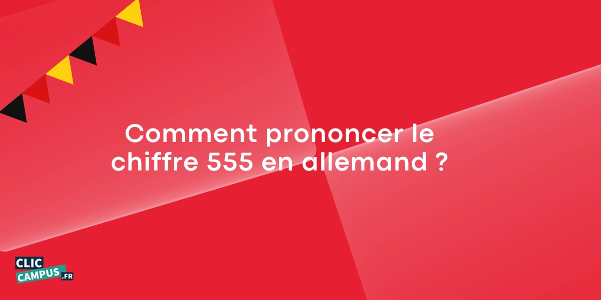 Comment prononcer le chiffre 555 en allemand