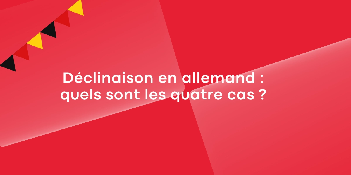 Déclinaison en allemand : quels sont les quatre cas ?