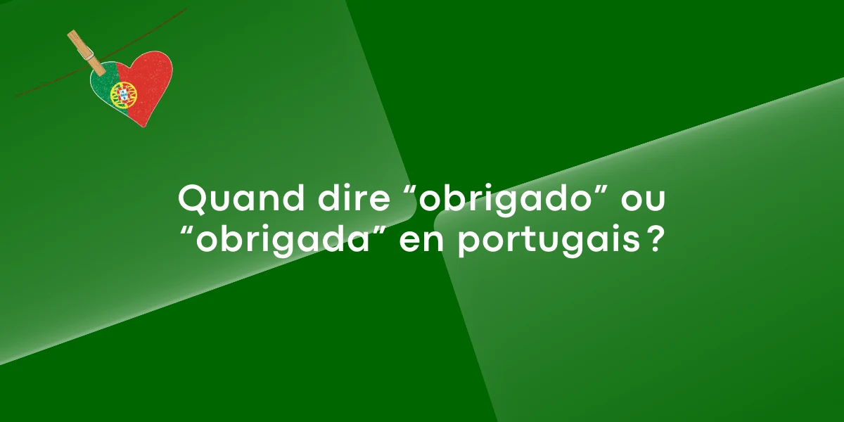 Quand dire “obrigado” ou “obrigada” en portugais ?
