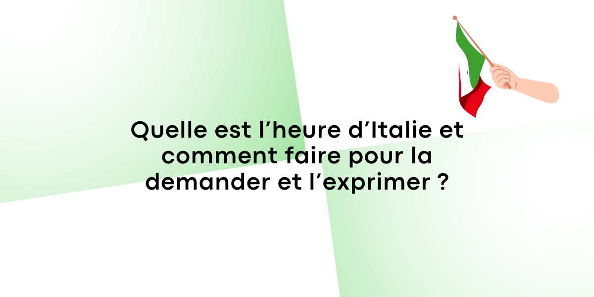 Le vocabulaire pour demander et dire l'heure en italien