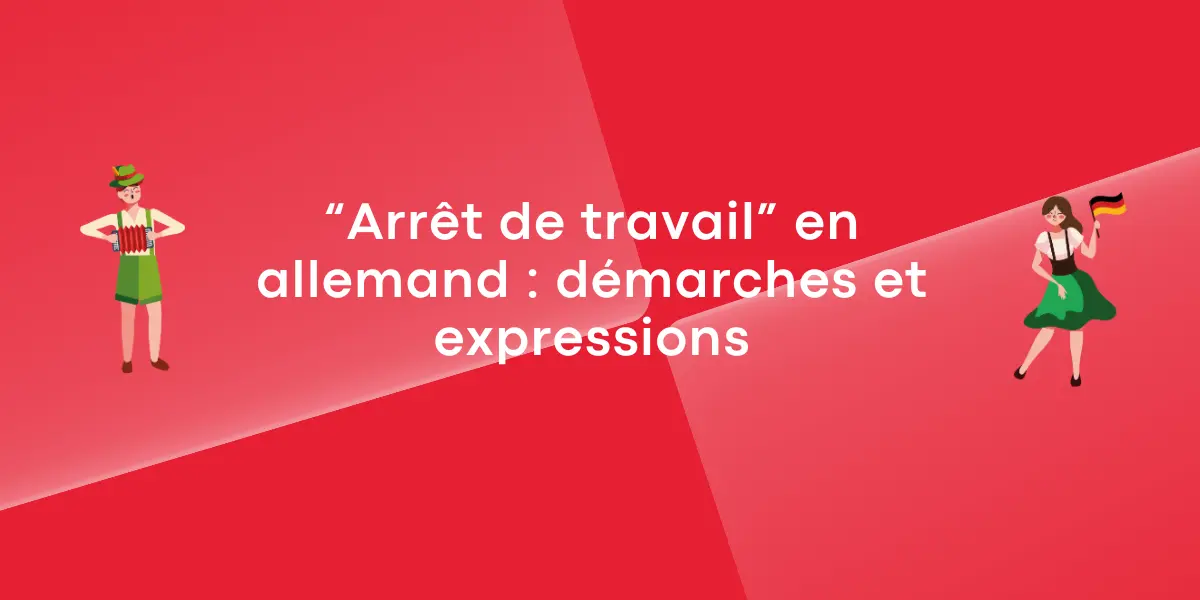 « Arrêt de travail » en allemand : démarches et expressions