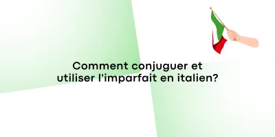 Comment conjuguer et utiliser l’imparfait en italien?