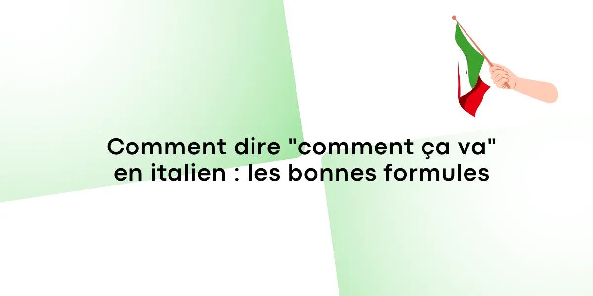Comment dire « comment ça va » en italien : les bonnes formules
