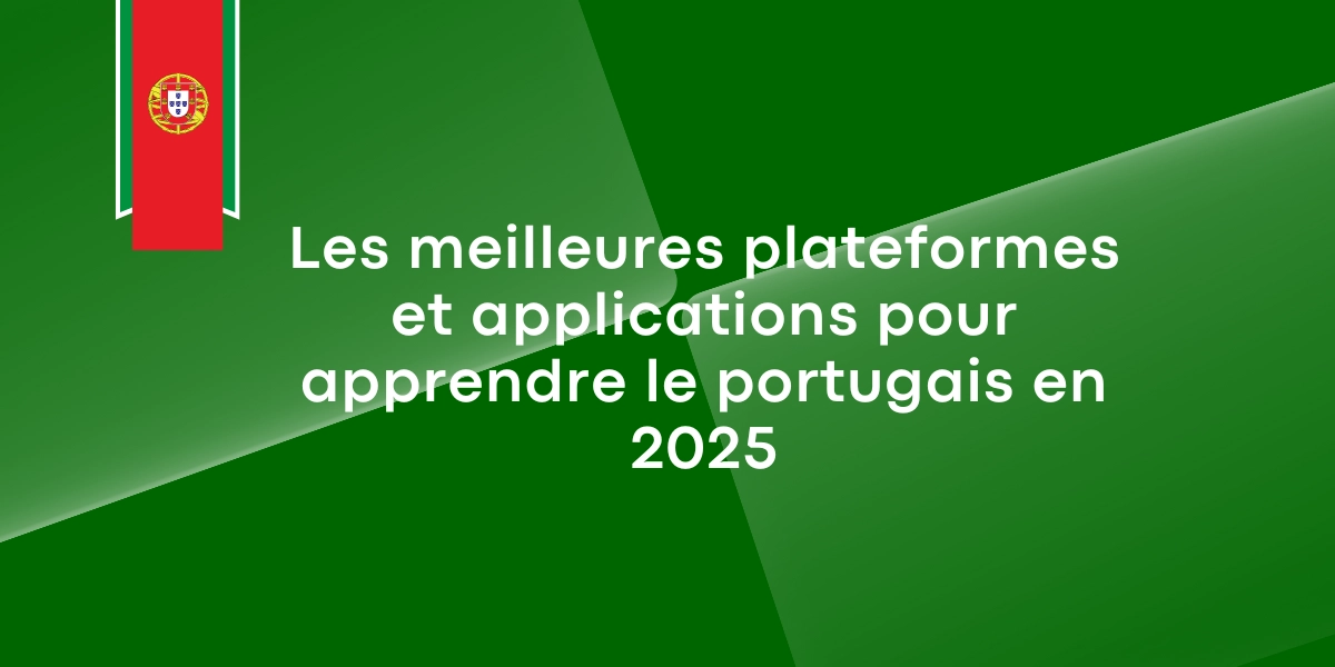 Les meilleures plateformes et applications pour apprendre le portugais en 2025