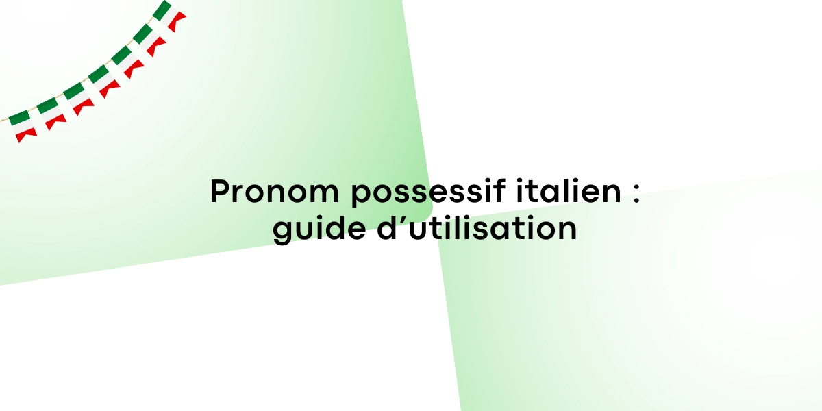 Pronom possessif italien : guide d’utilisation
