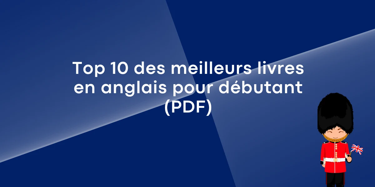 Top 10 des meilleurs livres en anglais pour débutant (PDF)