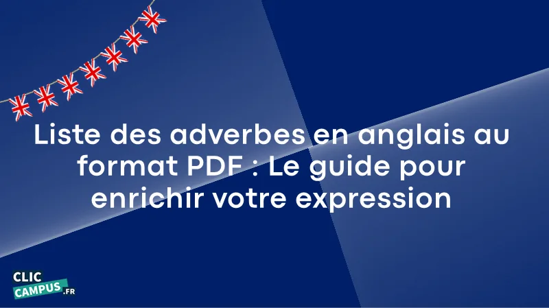 Liste des adverbes en anglais au format PDF : Le guide pour enrichir votre expression