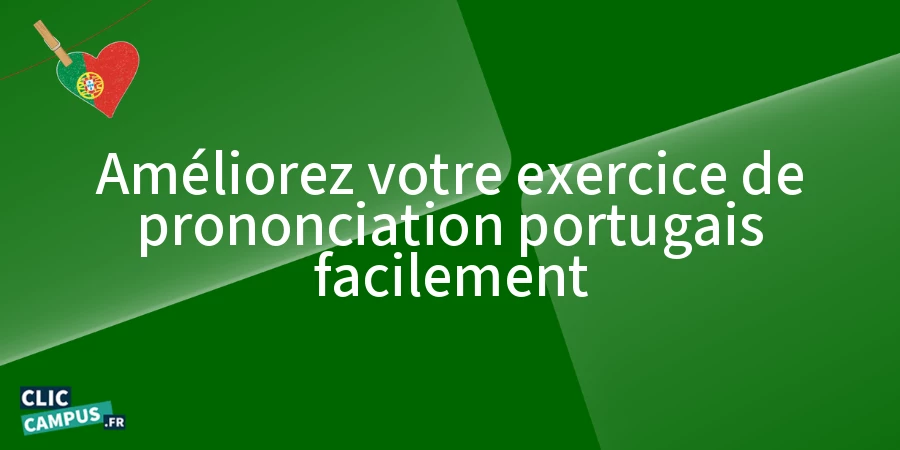 Améliorez votre exercice de prononciation portugais facilement Améliorez votre exercice de prononciation portugais facilement