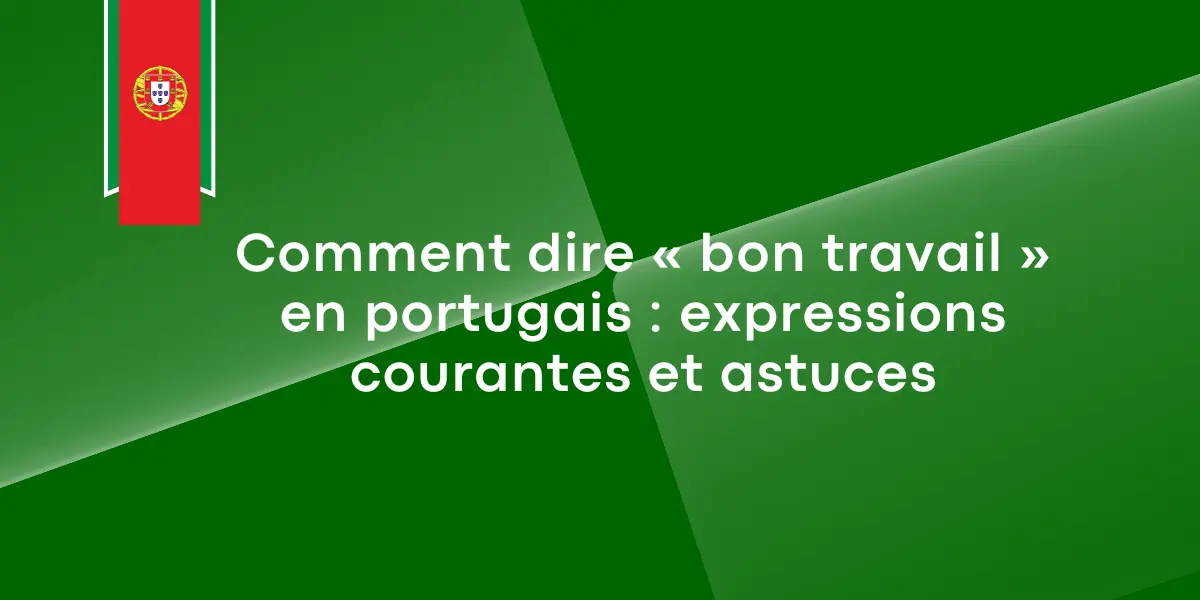 comment_dire_bon_travail_portugais