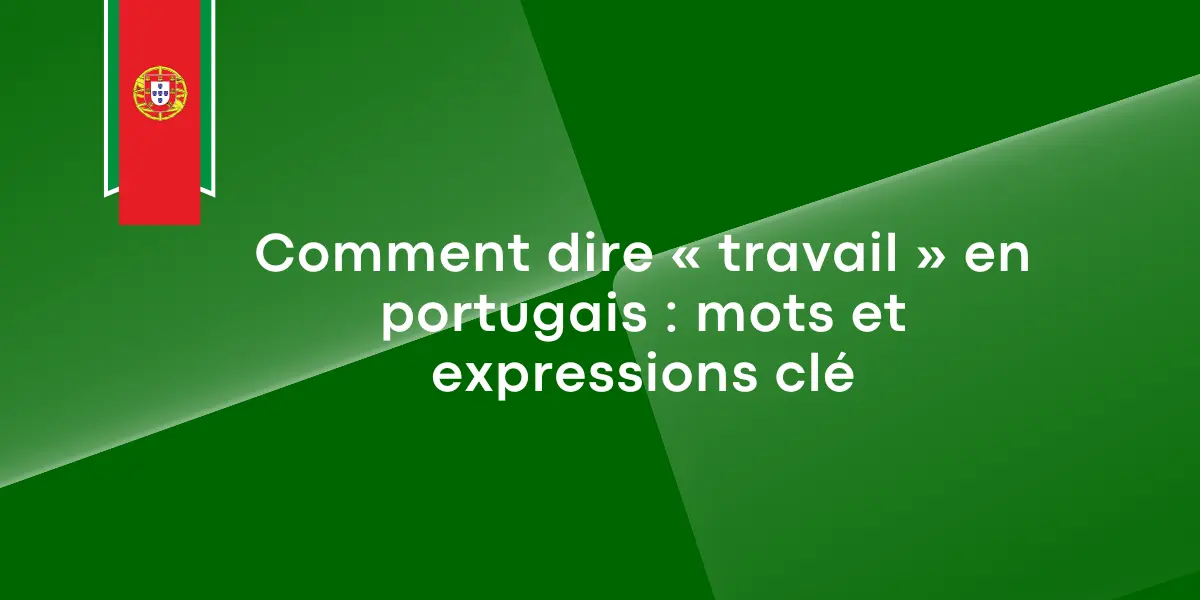 comment_dire_travail_portugais