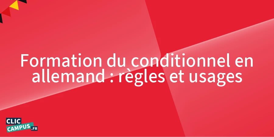 Formation du conditionnel en allemand : règles et usages Formation du conditionnel en allemand : règles et usages