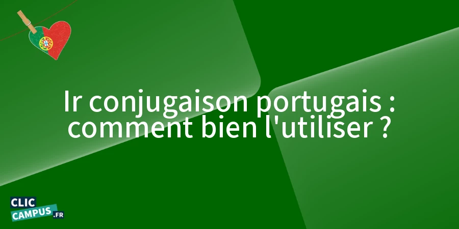 Ir conjugaison portugais : comment bien l’utiliser ? Ir conjugaison portugais : comment bien l'utiliser ?